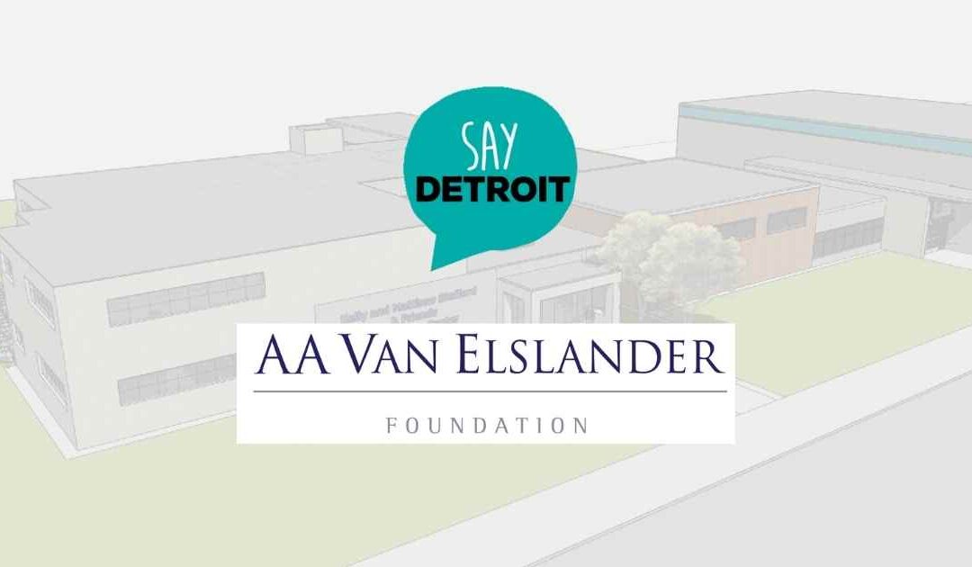 A.A. Van Elslander Foundation awards $1 million grant to SAY Detroit for Annex